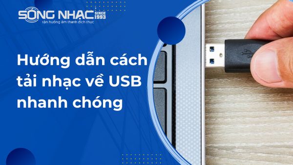 Hướng dẫn từng bước cách tải nhạc về USB nhanh chóng Hướng dẫn từng bước cách tải nhạc về USB nhanh chóng