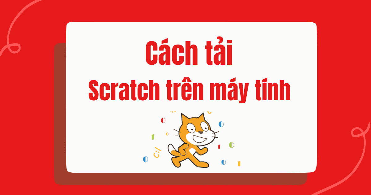 Cách tải và cài đặt Scratch cho máy tính Windows Cách tải và cài đặt Scratch cho máy tính Windows