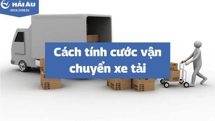 Vì sao cần hiểu đúng cách tính cước vận chuyển xe tải? Vì sao cần hiểu đúng cách tính cước vận chuyển xe tải?